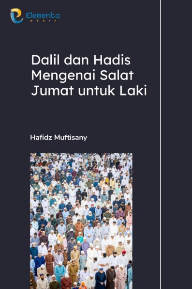 Dalil dan Hadis Mengenai Salat Jumat untuk Laki